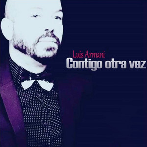 Contigo otra vez by Luis Armani