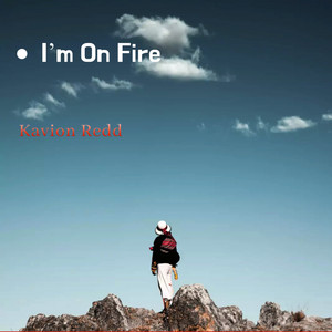 I'm On Fire by Kavion Redd