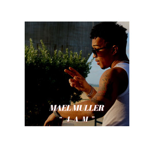 4 Am by Mael Muller