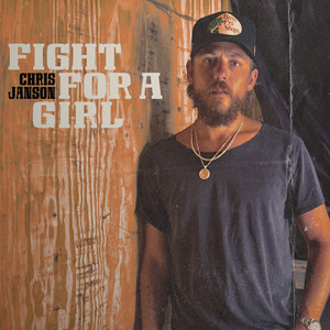 Fight For A Girl - Hot AC Mix by Chris Janson