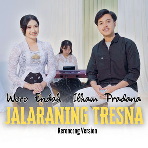 Woro Endah & Ilham Pradana - Jalaraning Tresna (Keroncong Version)