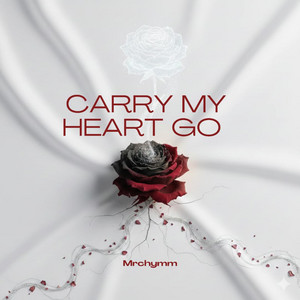 Carry My Heart Go by Mrchymm