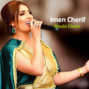 Imen Cherif - Moula Chech
