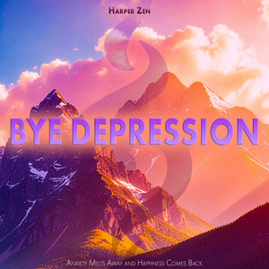 Bye Depression: Anxiety Melts Away and Happiness Comes Back