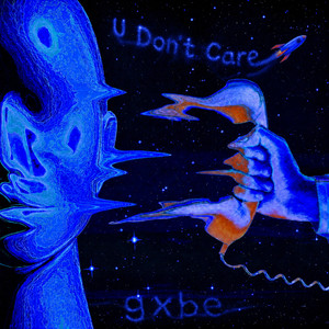 U Don't Care by gxbe