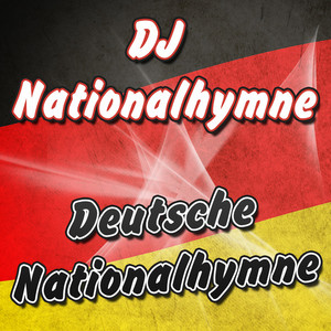 DJ Nationalhymne - Deutsche Nationalhymne