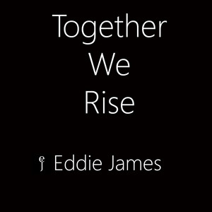 Together We Rise by Eddie James