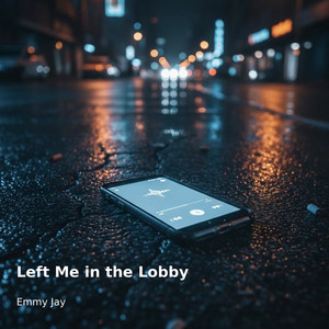 Left Me in the Lobby by Emmy Jay
