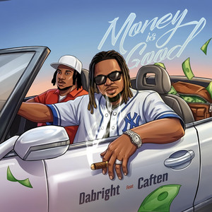 Money is good by Dabright, Caften