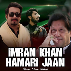 Abrar Khan Abbasi - Imran Khan Hamari Jaan