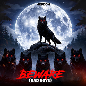 Beware(Bad Boyz) by Hepdoh