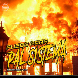 Fuego para el Sistema by Bloodnigga twz