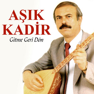 Aşık Kadir - Ağlamaz Mı Anam
