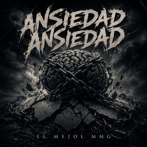 Ansiedad Ansiedad by El Mejol MMG