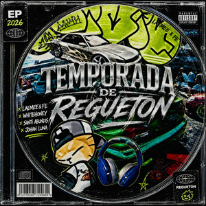 TEMPORADA DE REGUETON by LAEMEE&FE, WhiteHoney, Santi Abundis, Johan Luna