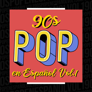 90´s pop en español Vol. 1