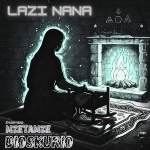 Lazi Nana by Dioskurio, Mzetamze Ensemble