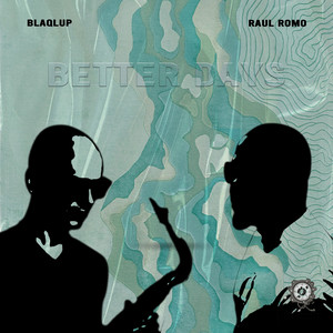 Better Days - Academic Deep by Blaqlup, Raul Romo