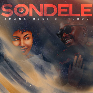 Sondele (feat. The Buu) by Tman Xpress, The Buu
