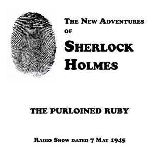 The Purloined Ruby, Episode dated 7 May 1945 by Nigel Bruce, Luis Hector, Knox Manning, Basil Rathbone