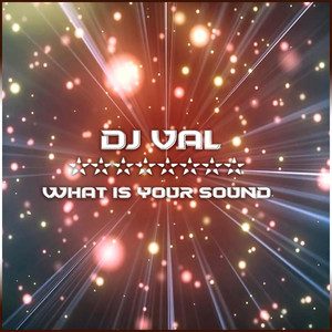 What is your sound by Dj Val
