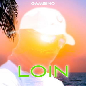 Gambino - Loin