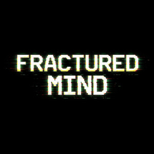 Fractured Mind by Maliq Esse
