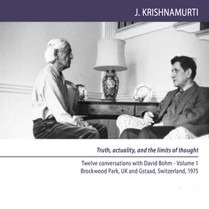 Brockwood Park and Gstaad 1975 - Dialogues - Truth, Actuality, And the Limits of Thought