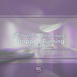 I Stopped Running - Flow State by Paula Quintana