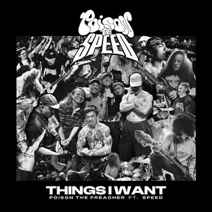 Things I Want (feat. Speed) by Poison the Preacher, Speed