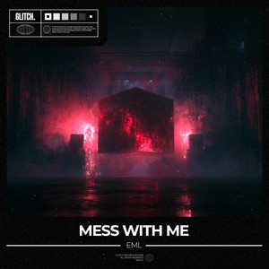 Mess with me by EML