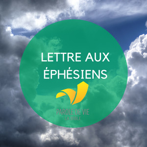 La Bible Parole de Vie - Chapitre 4 : L'unité de l'église est dans le Christ