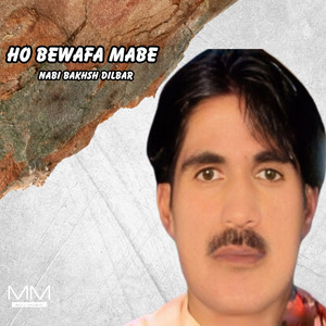 Nabi Bakhsh Dilbar - Ho Bewafaen Be Zuban