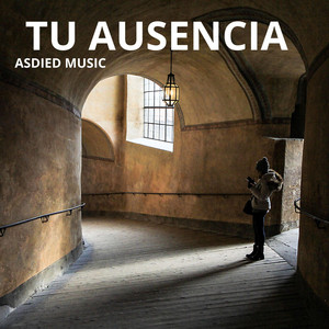 Tu ausencia by ASDIED MUSIC
