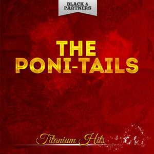 The Poni-Tails - Born Too Late