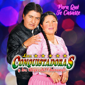 Las Conquistadoras - Para Qué Te Casaste