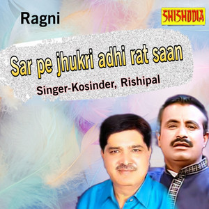 Sar Pe Jhukri Adhi Rat Saan