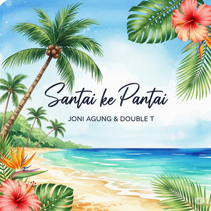 Santai ke Pantai by Joni Agung & Double T