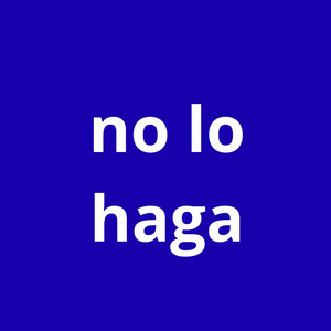no lo haga by mr proyecto