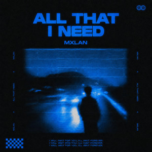 All That I Need by MXLAN