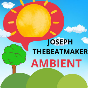 Ambient by JOSEPH THEBEATMAKER