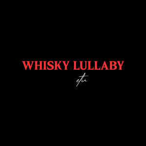 whiskey lullaby by etu