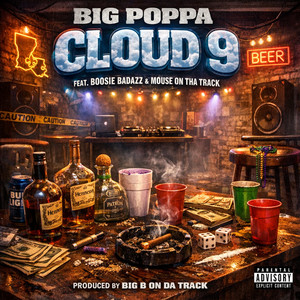 Cloud 9 (feat. Boosie Badazz & Mouse On Tha Track) - Big B On Da Track Remix