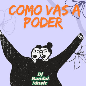 Como Vas a Poder by Dj Randal Music