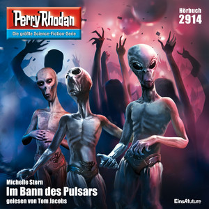Im Bann des Pulsars [Perry Rhodan - Erstauflage 2914 (Ungekürzt)]