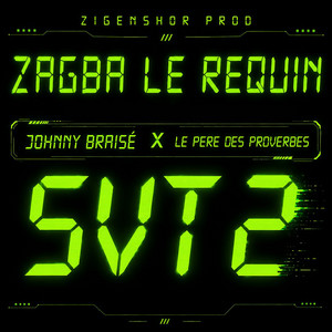 SVT 2 by Zagba Le Requin, JOHNNY BRAISÉ, LE PERE DES DES PROVERBES