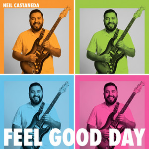 Feel Good Day by Neil Castaneda