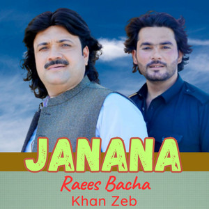 Raees Bacha - Janana (feat. Khan Zeb)