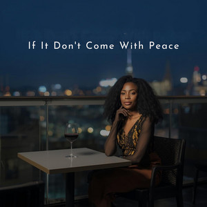 If It Don’t Come with Peace by Mollie's Soundscape