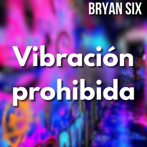 Vibración prohibida by Bryan Six